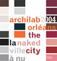 archilab2004 the naked city