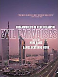 Evil Paradises: Dreamworlds of NeoLiberalism
