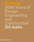 Building: 3000 Years of Design Engineering and Construction